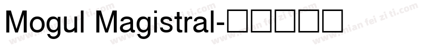 Mogul Magistral字体转换